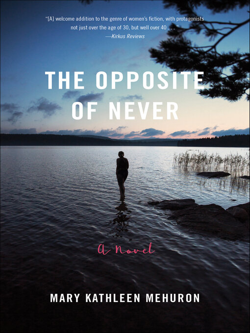 Title details for The Opposite of Never by Mary Kathleen Mehuron - Available